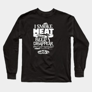 I Smoke Meat And Make Beer Disappear Bbq Pit Boys White Long Sleeve T-Shirt